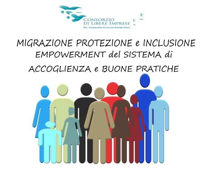 MIGRAZIONE PROTEZIONE  E INCLUSIONE - EMPOWERMENT DEL SISTEMA DI ACCOGLIENZA E BUONE PRATICHE - CHIUSO